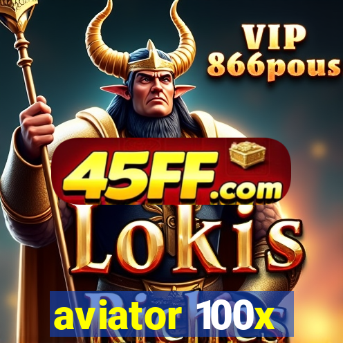 aviator 100x